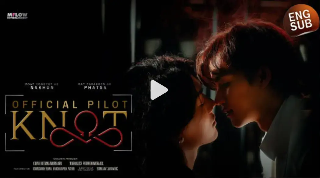 泰剧《爱情契约》KNOT无广告全季在线观看，1080P高清体验！《结缘》奇幻片同步更新-蜜桃影院